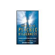 Tracks in the Psychic Wilderness An Exploration of ESP, Remote Viewing, Precognitive Dreaming and Synchronicity
