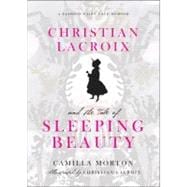 Christian Lacroix and the Tale of Sleeping Beauty