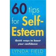 60 Tips For Selfâ€“Esteem Quick Ways to Boost Your Confidence