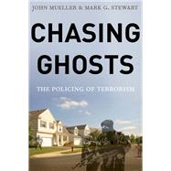 Chasing Ghosts The Policing of Terrorism