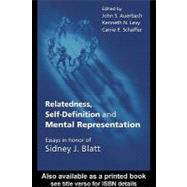 Relatedness, Self-definition and Mental Representation: Essays in Honor of Sidney J. Blatt