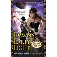 Dawn's Early Light A Ministry of Peculiar Occurrences Novel