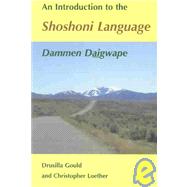 Introduction to the Shoshoni Language : Dammen Daigwape