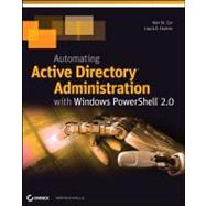 Automating Active Directory Administration with Windows PowerShell 2. 0