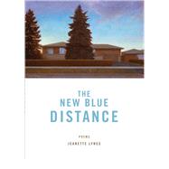 The New Blue Distance Poems
