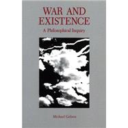 War and Existence: A Philosophical Inquiry