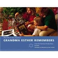 Grandma Esther Remembers: A Jewish-American Family Story