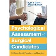 Psychological Assessment of Surgical Candidates Evidence-Based Procedures and Practices