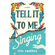 Tell It To Me Singing A Novel