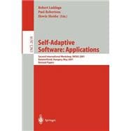 Self-Adaptive Software : Applications: Second International Workshop, Iwsas 2001, Balatonfured, Hungary, May 17-19, 2001 : Revised Papers