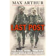 Last Post : The Final Word from Our First World War Soldiers