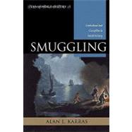 Smuggling : Contraband and Corruption in World History
