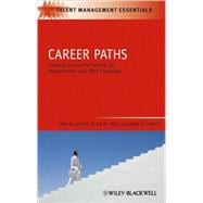 Career Paths Charting Courses to Success for Organizations and Their Employees