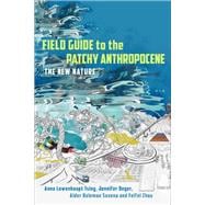 Field Guide to the Patchy Anthropocene