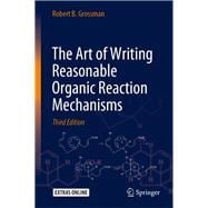 The Art of Writing Reasonable Organic Reaction Mechanisms,9783030287320