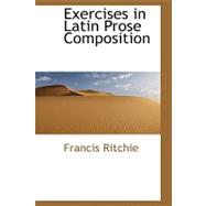 Exercises in Latin Prose Composition