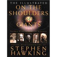 Illustrated on the Shoulders of Giants : The Great Works of Physics and Astronomy