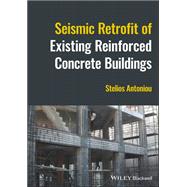 Seismic Retrofit of Existing Reinforced Concrete Buildings,9781119987321