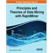 Principles and Theories of Data Mining With RapidMiner