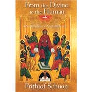 From the Divine to the Human A New Translation with Selected Letters