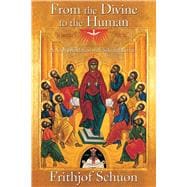 From the Divine to the Human A New Translation with Selected Letters