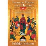 From the Divine to the Human A New Translation with Selected Letters