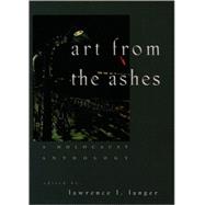 Art from the Ashes A Holocaust Anthology