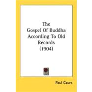 The Gospel Of Buddha According To Old Records