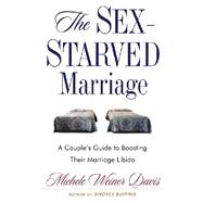 The Sex-Starved Marriage; Boosting Your Marriage Libido: A Couple's Guide