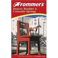Frommer's<sup>®</sup> Denver, Boulder and Colorado Springs , 7th Edition