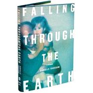 Falling Through the Earth : A Memoir