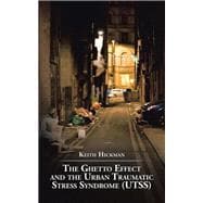 The Ghetto Effect and the Urban Traumatic Stress Syndrome (Utss)