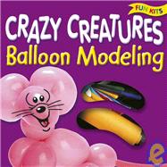 Crazy Creatures Balloon Modelling