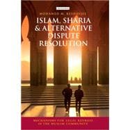 Islam, Sharia and Alternative Dispute Resolution Mechanisms for Legal Redress in the Muslim Community