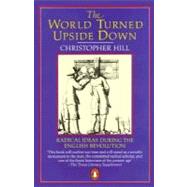 World Turned Upside Down : Radical Ideas During the English Revolution