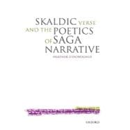 Skaldic Verse And the Poetics of Saga Narrative