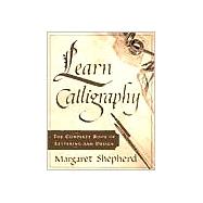 Learn Calligraphy The Complete Book of Lettering and Design