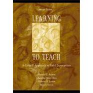Learning to Teach : A Critical Approach to Field Experiences