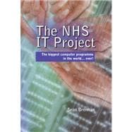 The NHS IT Project: The Biggest Computer Programme in the World... Ever!
