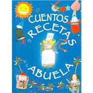 Cuentos Y Recetas De LA Abuela/Tales and Recipes from Grandmother