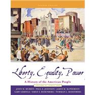 Liberty, Equality, and Power A History of the American People, Volume II: Since 1863 (with CD-ROM, American Journey Online, and InfoTrac)