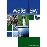 Water Law: A Practical Approach to Resource Management and the Provision of Services