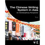 The Chinese Writing System: An Interdisciplinary Introduction