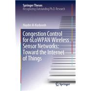 Congestion Control for 6LoWPAN Wireless Sensor Networks: Toward the Internet of Things