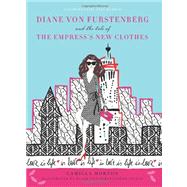 Diane Von Furstenberg and the Tale of the Empress's New Clothes