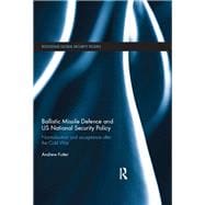 Ballistic Missile Defence and US National Security Policy: Normalisation and acceptance after the Cold War