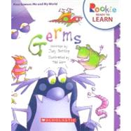 Germs (Rookie Ready to Learn - First Science: Me and My World)