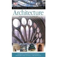 Architecture : World's Greatest Buildings, Styles and History, Architects
