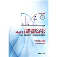 Time-Resolved Mass Spectrometry From Concept to Applications