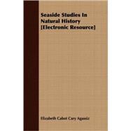 Seaside Studies in Natural History [Electronic Resource]